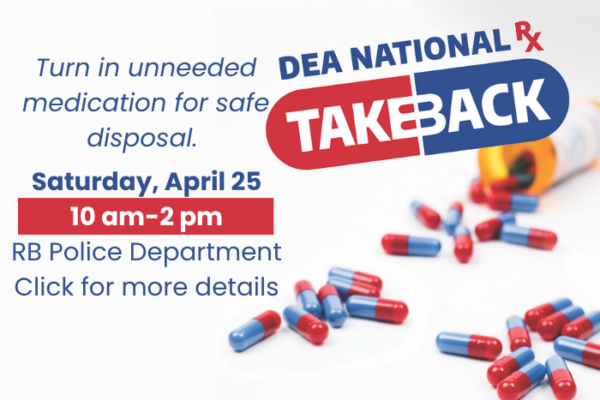 Turn in unneeded medication for safe disposal Saturday, April 25 10 am-2 pm at the Police Department click for more details